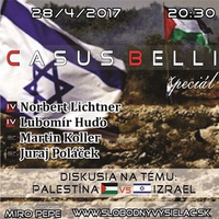 Casus Belli 11 - 2017-04-28 Intifády strachu Palestína VS Izrael by Slobodný Vysielač