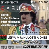 Casus belli 14 - 2017-05-31 Líbya v minulosti a dnes by Slobodný Vysielač