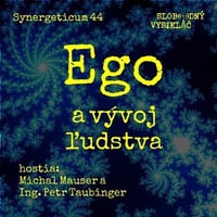 Synergeticum 44 - 2017-05-30 Ego a vývoj ľudstva by Slobodný Vysielač