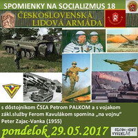 Spomienky na Socializmus 18 - 2017-05-29 Československá ľudová armáda… by Slobodný Vysielač