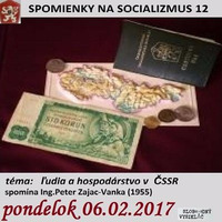 Spomienky na Socializmus 12 - 2017-02-06 Ľudia a hospodárstvo ČSSR by Slobodný Vysielač