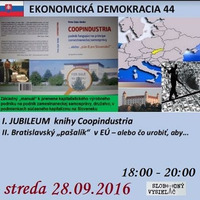 Ekonomická demokracia 44 - 2016-09-28 Jubileum knihy Coopindustria a Bratislavský "pašalík" v EÚ... by Slobodný Vysielač