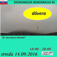 Ekonomická demokracia 43 - 2016-09-14 „Dôvera"...čo my vlastne chceme ? by Slobodný Vysielač