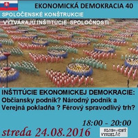 Ekonomická demokracia 40 - 2016-08-24 Spoločenské konštrukcie vytvárajú inštitúcie spoločnosti by Slobodný Vysielač