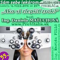 Sám sebe lekárom 55 - 2016-08-14 Ako si zlepšiť zrak? by Slobodný Vysielač