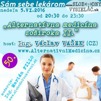 Sám sebe lekárom 50 - 2016-06-05 Alternatívna medicína zoširoka II. by Slobodný Vysielač