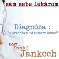 Sám sebe lekárom 2 - 2015-03-17 Diagnóza: slovenské zdravotníctvo by Slobodný Vysielač