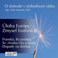 O slobode 54 - 2017 - 04 - 25 Úloha Európy : Zmysel histórie III.... by Slobodný Vysielač