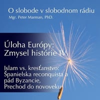 O slobode 55 - 2017-04-30 Úloha Európy: Zmysel histórie IV. by Slobodný Vysielač
