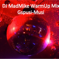 Gspusi-Musi WarmUp Live Mix by DJMadMike