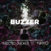 Buzzer (Original Mix) by INFECTED SMOKER