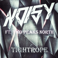 Noisy Ft. Two Peaks North - Tightrope [EDM DISRUPTION RECORDS RELEASE] by Elias Moreno