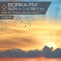 RUNE095: Borka FM — Sign In The Sky (Nelver Remix) • PREVIEW by Rune Recordings