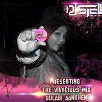 Gulabi Aankhen (The Vivacious Mix) T.A.G by DJ STELLA