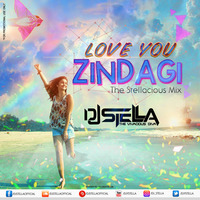 DJ STELLA - Love You Zindagi_(The Stellacious Mix)#DearZindagi by DJ STELLA