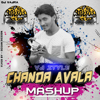 CHANDA AVALA - MASHUP - DJ VAJRA by DJ Vajra