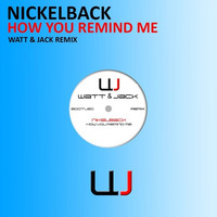 Nickelback - How You Remind Me (Bootleg Remix Watt &amp; Jack) by Watt & Jack