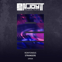 Romtomdjs - Strangers (Original Mix) by Tomy Moreno