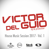 Victor Del Guio - House Music Session 2017 Vol 1 by Victor del Guio