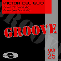 Victor Del Guio - Groove (Old School Mix) CUT by Victor del Guio