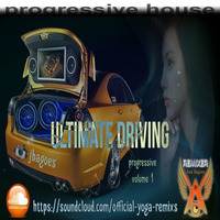 Ultimate Driving Progressive V.1 by Yoga Remixs