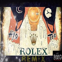 Ayo & Teo Rolex Remixx by StonerStephBMG