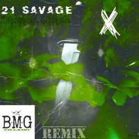 21 Savage X Remixx by StonerStephBMG