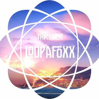 THRILLER - LOOPAFOXX by THRILLER_VNK