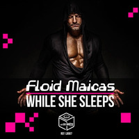 Floid Maicas - While She Sleeps Original Mix by laboiterecords