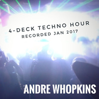 4-Deck Techno Hour (Jan 2017) by Andre Whopkins