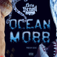 Ocean Mobb [Prod By Geekz] by Chris Benoit
