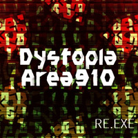 Dystopia Area910 by Re.exe