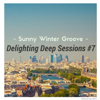 ★ Sunny Winter Groove ☼ Delighting Deep Sessions #7 - mix by APH by APHn