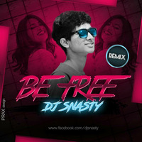 Be Free ( Culb Mix ) by DJ SNASTY