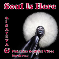 O.ISAYEVA & NoirLize Soulful Vibes - Soul is Here ( March 2017) by NoirLize Soulful Vibes