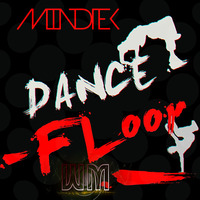 MindTeck - Dance floor  (Original  mix) by Mindtek
