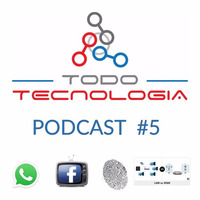 Podcast #5 Todo Tecnología by TodoTecnologiaPR