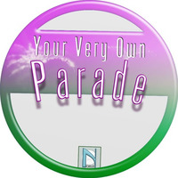Your Very Own Parade - Nick Harris 2017 by Nick Harris