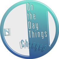 On The Day Things Changed - Nick Harris 2017 by Nick Harris