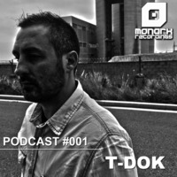Monark Recordings - Podcast 001 (T-Dok) by Monark Recordings