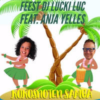 Feest DJ Lucki Luc feat. Anja Yelles - Kokosnoten Samba by Feest DJ Lucki Luc