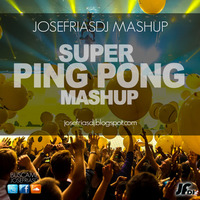 Super Ping Pong Mashup (JoseFríasDJ Reboot Alberto Rodrigo) by JOSEFRIAS