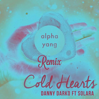 Danny Darko - Cold Hearts ft Solara (alpha Yang Remix) by alpha yang