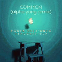 Common - Robyn Dell'Unto (alpha yang remix) by alpha yang