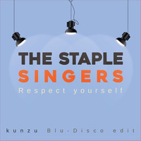 The Staple Singers _Respect Yourself (KUNZU Blu Disco Edit) by kunzu