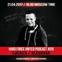 Hard Force United Podcast #15 by Luckes