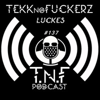 Luckes TnF!!! Podcast #137 by Luckes
