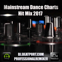 Mainstream Dance Charts Hit Mix 2017 by professionalremixer
