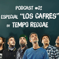 Podcast #02 Los Cafres - Tempo Reggae by TEMPO REGGAE