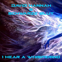 I Hear A Whispering *2nd single from our album Living In Darkness* by David Hannah